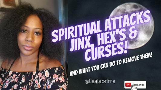 Spiritual Attacks: Jinx, Hexes and Curses …What you can do to remove them, and how to stop them.