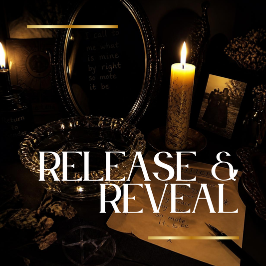 RELEASE & REVEAL RITUAL