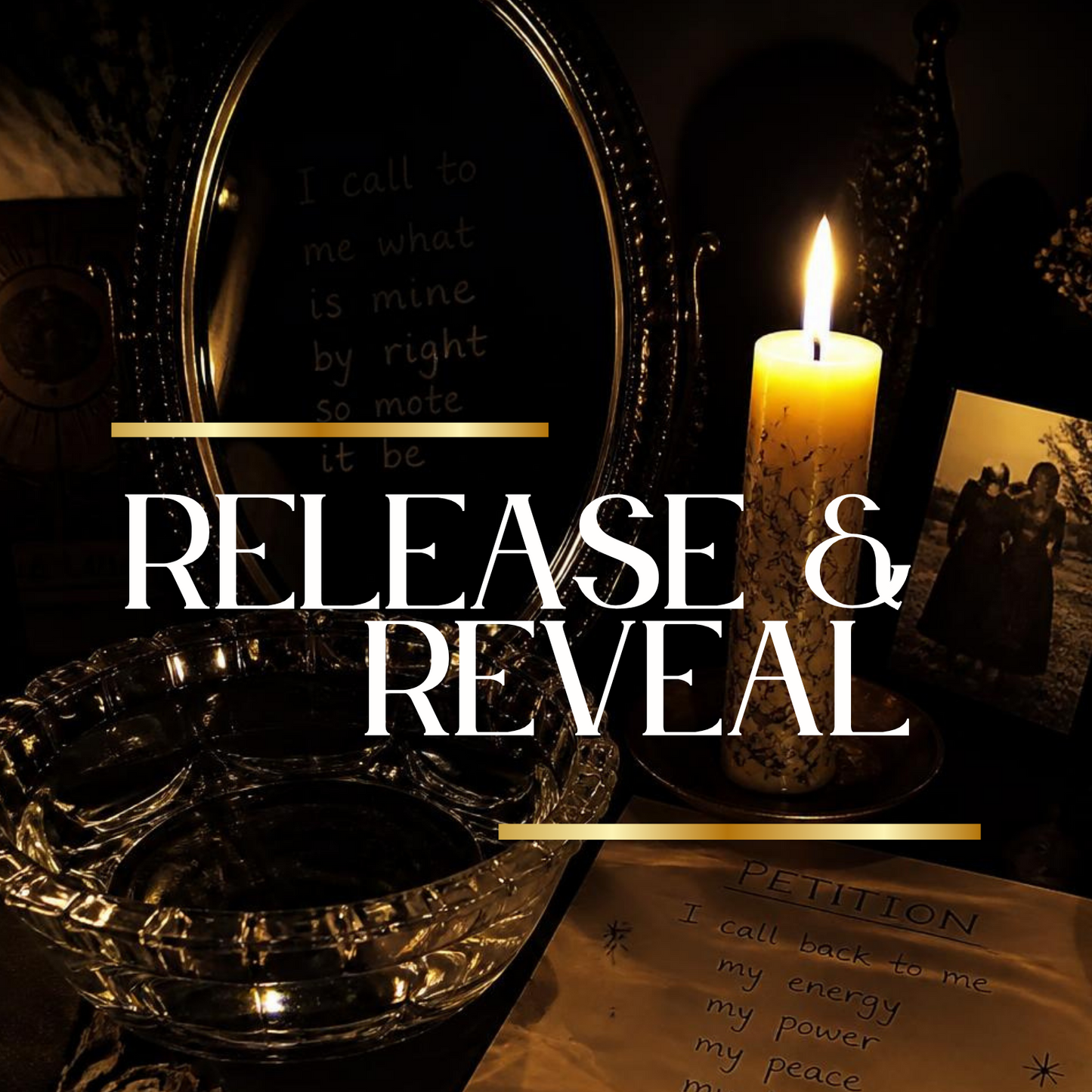 RELEASE & REVEAL RITUAL